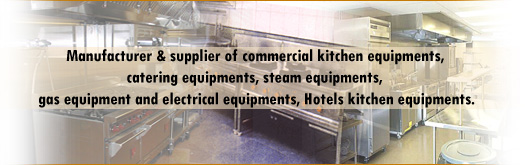 Hotel & Kitchen Equipments Manufacturers,Commercial Kitchen Equipment for Hotels & Restaurant,Manufacturers & Exporter of Hotel Equipments,Indian Kitchen Equipment Manufacturers,kitchen & hotel equipments,industrial & commercial kitchen equipments,Search results found for Hotel Kitchen Equipment India,Manufacturers of Commercial